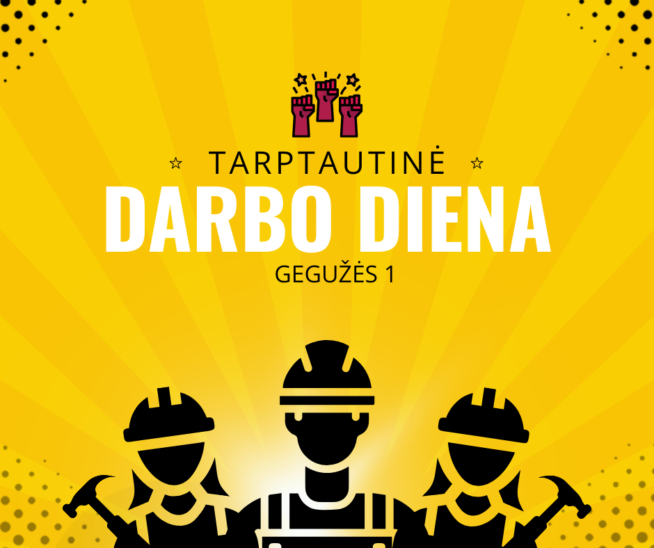 Gegužės 1 d. NEDIRBSIME